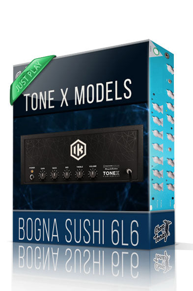 Bogna Sushi 6L6 Just Play for TONE X
