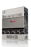 River K120 Bias Matching - ChopTones